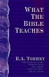 What the Bible Teaches by R. A. Torrey